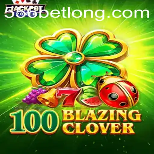 Discover the Excitement of 100BlazingClover