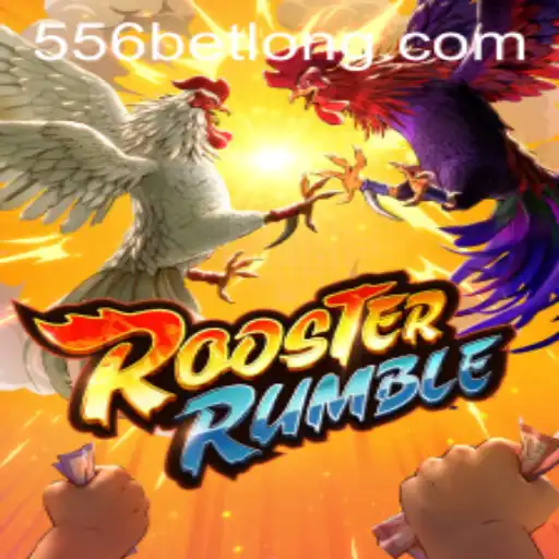 Explore the Exciting World of RoosterRumble with 556bet
